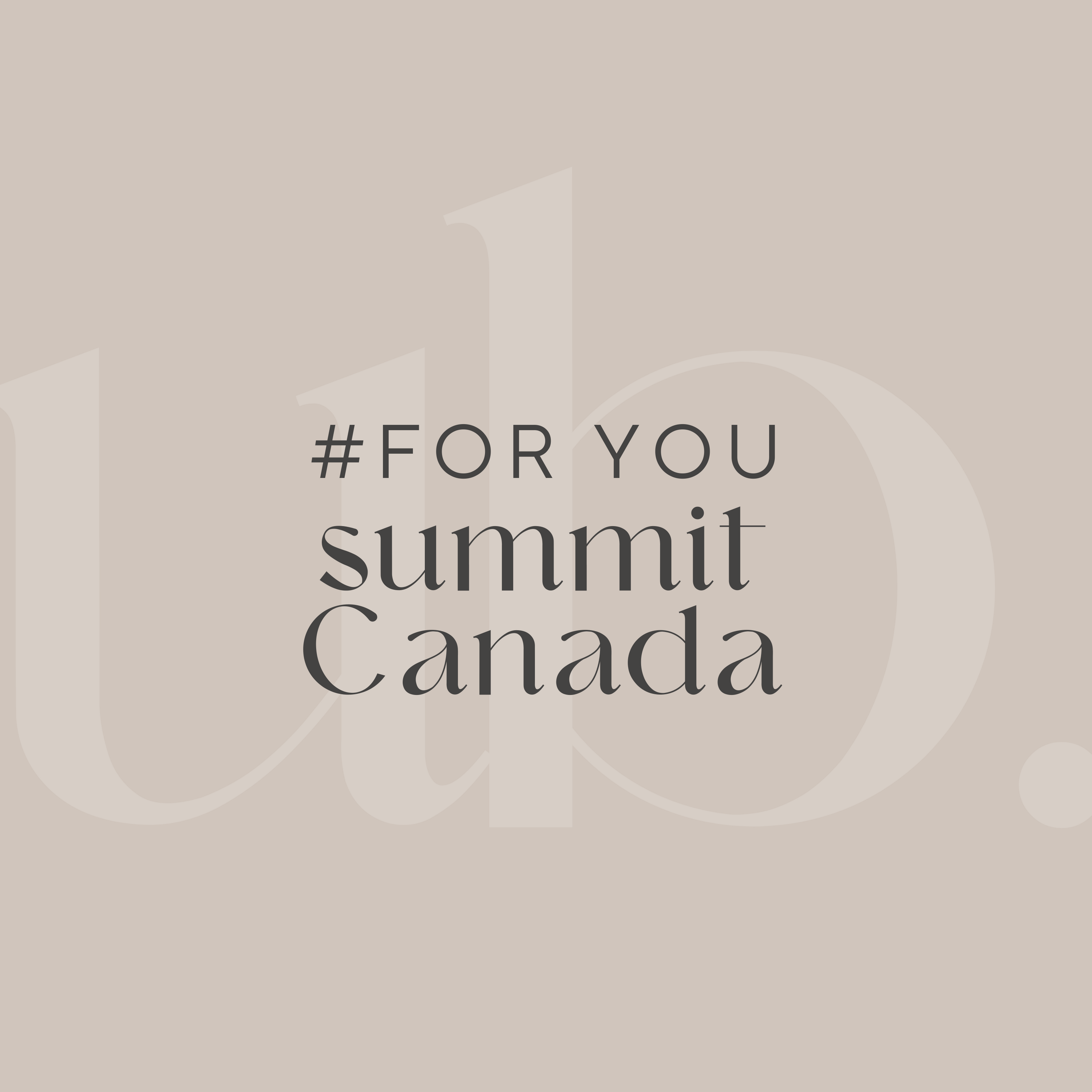#ForYou Summit - Canada